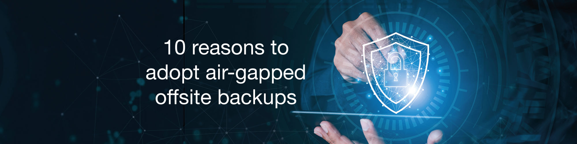 10-Reasons-for-Air-Gapped-Backups
